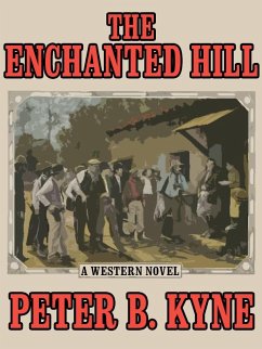 The Enchanted Hill (eBook, ePUB) - Kyne, Peter B.
