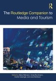 The Routledge Companion to Media and Tourism (eBook, PDF) The Routledge Companion to Media and Tourism (eBook, PDF)