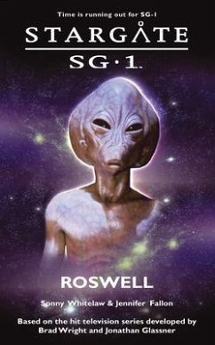 STARGATE SG-1 Roswell (eBook, ePUB) - Whitelaw, Sonny; Fallon, Jennifer STARGATE SG-1 Roswell (eBook, ePUB) - Whitelaw, Sonny; Fallon, Jennifer