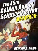 The 49th Golden Age of Science Fiction MEGAPACK®: Nelson S. Bond (eBook, ePUB)