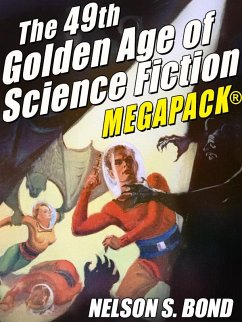 The 49th Golden Age of Science Fiction MEGAPACK®: Nelson S. Bond (eBook, ePUB) - Bond, Nelson S.