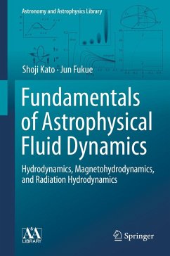 Fundamentals of Astrophysical Fluid Dynamics (eBook, PDF) - Kato, Shoji; Fukue, Jun
