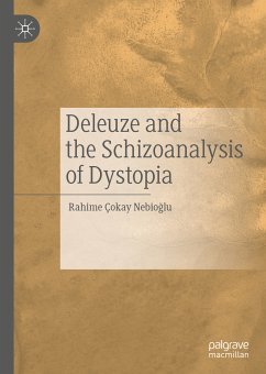 Deleuze and the Schizoanalysis of Dystopia (eBook, PDF) - Çokay Nebioğlu, Rahime
