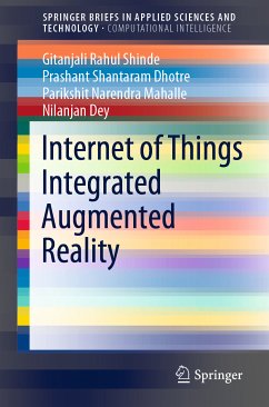 Internet of Things Integrated Augmented Reality (eBook, PDF) - Shinde, Gitanjali Rahul; Dhotre, Prashant Shantaram; Mahalle, Parikshit Narendra; Dey, Nilanjan