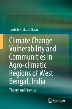 Climate Change Vulnerability and Communities in Agro-climatic Regions of West Bengal, India (eBook, PDF) - Basu, Jyotish Prakash