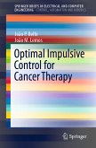 Optimal Impulsive Control for Cancer Therapy (eBook, PDF)