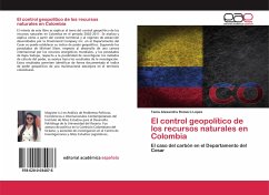 El control geopolítico de los recursos naturales en Colombia - Romero López, Tania Alexandra
