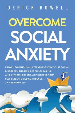 Overcome Social Anxiety - Howell, Derick