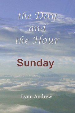 The Day and the Hour: Sunday - Andrew, Lynn