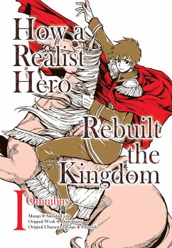 How a Realist Hero Rebuilt the Kingdom (Manga): Omnibus 1 - Dojyomaru