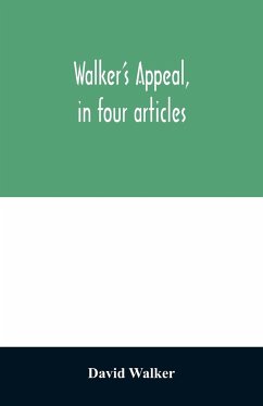 Walker's appeal, in four articles, - Walker, David