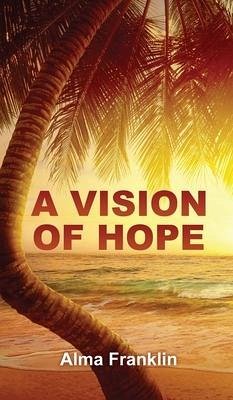 A Vision of Hope - Franklin, Alma