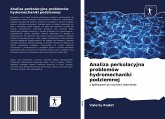 Analiza perkolacyjna problemów hydromechaniki podziemnej