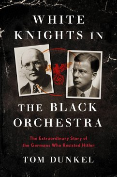 White Knights in the Black Orchestra - Dunkel, Tom