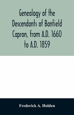 Genealogy of the descendants of Banfield Capron, from A.D. 1660 to A.D. 1859 - A. Holden, Frederick