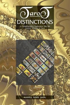 Tarot Distinctions: A Comprehensive Exploration Into the Ancient Wisdom of Tarot - Segal, Ruanna Marie