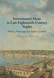 Instrumental Music in Late Eighteenth-Century Naples - Deldonna, Anthony R
