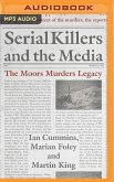 Serial Killers and the Media: The Moors Murders Legacy