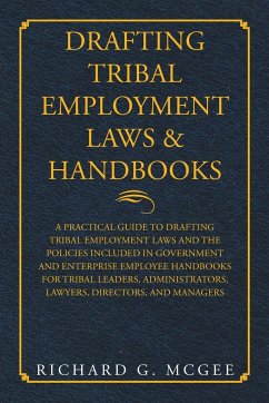 Drafting Tribal Employment Laws & Handbooks - McGee, Richard G.