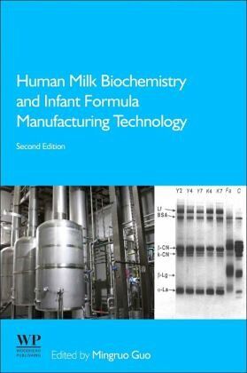 Human Milk Biochemistry and Infant Formula Manufacturing Technology Human Milk Biochemistry and Infant Formula Manufacturing Technology