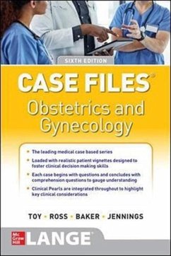 Case Files Obstetrics and Gynecology, Sixth Edition - Toy, Eugene; Ross, Patti; Baker III, Benton