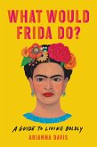 What Would Frida Do?