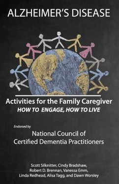 Activities for the Family Caregiver: Alzheimer's Disease: How to Engage, How to Live - Brennan, Robert; Bradshaw, Cindy; Worsely, Dawn