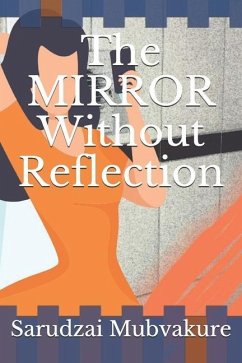 The Mirror Without Reflection - Mubvakure, Sarudzai