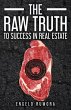 The Raw Truth to Success in Real Estate - Bild 1