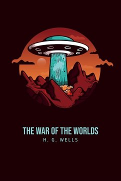 The War of the Worlds - Wells, H. G.