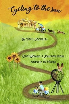 Cycling to the Sun: One Woman's Journey from Norway to Malta - Jockerst, Terri