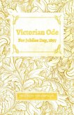 Victorian Ode - For Jubilee Day, 1897;With a Chapter from Francis Thompson, Essays, 1917 by Benjamin Franklin Fisher