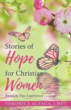 Stories of Hope for Christian Women: Based on True Experiences - Alzaga, Lmft Veronica