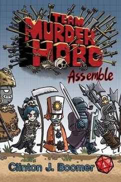 Team Murderhobo: Assemble - Boomer, Clinton J.