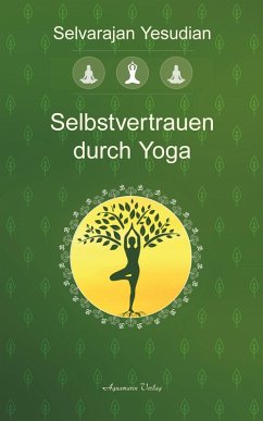 Selbstvertrauen durch Yoga (eBook, ePUB) - Yesudian, Selvarajan