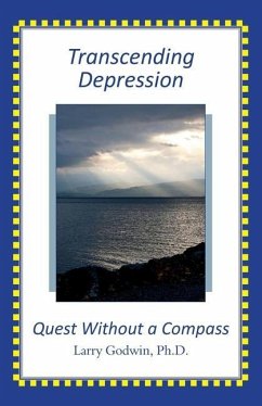 Transcending Depression: Quest Without a Compass - Godwin, Larry B.