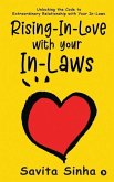Rising-In-Love with Your In-Laws: Unlocking the Code to Extraordinary Relationship with Your In-Laws