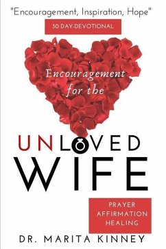 Encouragement for the Unloved Wife: Prayers, Healing, and Affirmation - Kinney, Marita