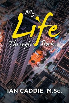 My Life Through Stories - Caddie Msc, Ian