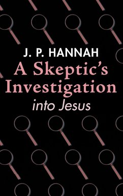 A Skeptic's Investigation into Jesus