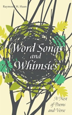Word Songs and Whimsies - Haan, Raymond H.