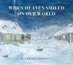 When Heaven Smiled on Our World - Rocheleau Rouleau, Corinne; Thiebaux, Tamara