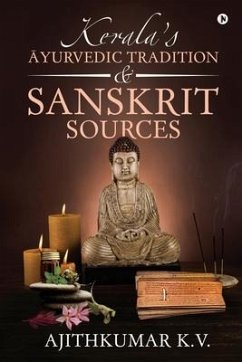 Kerala's Āyurvedic Tradition and Sanskrit Sources