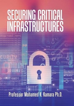 Securing Critical Infrastructures - Kamara Ph. D., Mohamed K.