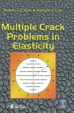 Multiple Crack Problems in Elasticity Multiple Crack Problems in Elasticity