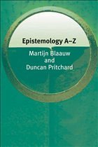 Epistemology A-Z - Blaauw, Martijn; Pritchard, Duncan