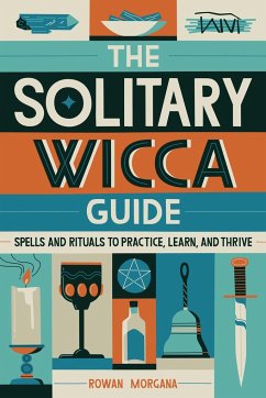The Solitary Wicca Guide - Morgana, Rowan