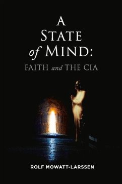 A State of Mind: Faith and the CIA - Mowatt-Larssen, Rolf