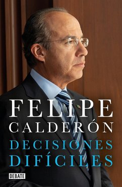 Decisiones Difíciles / Difficult Decisions - Calderon, Felipe