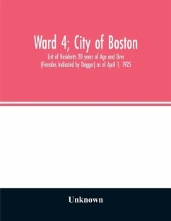 Cover Ward 4; City of Boston; List of Residents 20 years of Age and Over (Females Indicated by Dagger) as of April 1, 1925